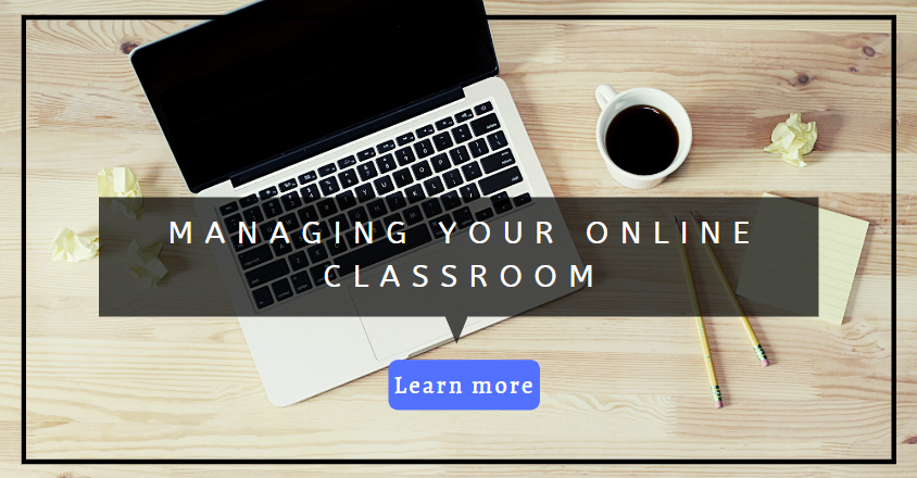 Managing your online classroom